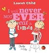 I Will Never Not Ever Eat a Tomato