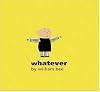 Whatever