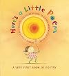 Here's a Little Poem: A Very First Book of Poetry