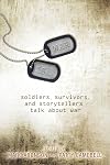 War Is...: Soldiers, Survivors and Storytellers Talk about War