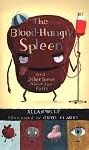 The Blood-Hungry Spleen and Other Poems About Our Parts