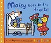 Maisy Goes to the Hospital: A Maisy First Experience Book