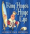 King Hugo's Huge Ego