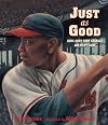 Just as Good: How Larry Doby Changed America's Game