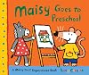 Maisy Goes to Preschool