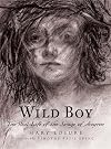 Wild Boy: The Real Life of the Savage of Aveyron