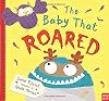 The Baby That ROARED
