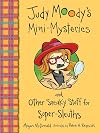 Judy Moody's Mini Mysteries and Other Sneaky Stuff for Super Sleuths