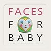 Faces for Baby: An Art for Baby Book