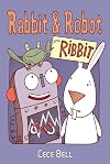 Rabbit and Robot and Ribbit (Candlewick Sparks)