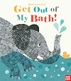 Get Out of My Bath!