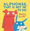 Alphonse, That Is Not OK to Do!