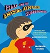 Isaac and His Amazing Asperger Superpowers!