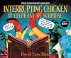 Interrupting Chicken and the Elephant of Surprise