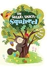 The Sneaky, Snacky Squirrel