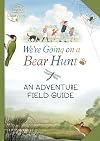 We're Going on a Bear Hunt: My Adventure Field Guide