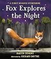 Fox Explores the Night: A First Science Storybook (Science Storybooks)