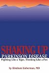 Shaking Up Parkinson Disease: Fighting Like a Tiger, Thinking Like a Fox