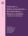 Maternal and Infant Assessment for Breastfeeding and Human Lactation: A Guide for the Practitioner