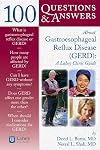 100 Q&A About Gastro-Esophageal Reflux Disease (GERD): A Lahey Clinic Guide (100 Questions & Answers about . . .)