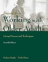 Working with Older Adults: Group Process and Technique