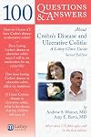 100 Questions & Answers About Crohn's Disease and Ulcerative Colitis: A Lahey Clinic Guide
