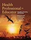 Health Professional As Educator: Principles Of Teaching And Learning