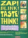 Zap! Blink! Taste! Think!: Exciting Life Science for Curious Minds