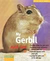 My Gerbil and Me (For The Love Of Animals Series)