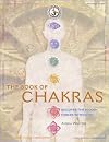 The Book of Chakras: Discover the Hidden Forces Within You