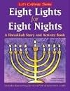 Eight Lights For Eight Nights: A Hanukkah Story and Activities