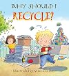 Why Should I Recycle?