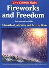 Fireworks and Freedom: A Fourth of July Story and Activity Book