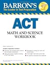 Barron's ACT Math and Science Workbook (Barron's Act Math & Science Workbook)