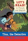 Tina, the Detective/Tina, la detective: French/English Edition (Let's Read!) (French Edition)