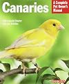 Canaries (Complete Pet Owner's Manuals)