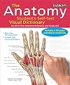 The Anatomy Student's Self-Test Visual Dictionary: An All-in-One Anatomy Reference and Study Aid