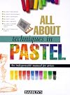 All About Techniques in Pastel (All About Techniques Art Series)