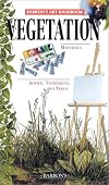 Vegetation: Barron's Art Handbooks