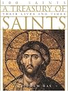 A Treasury of Saints: 100 Saints: Their Lives and Times