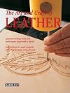 The Art and Craft of Leather: Leatherworking tools and techniques explained in detail