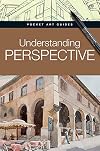 Understanding Perspective (Pocket Art Guides)