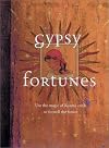Gypsy Fortunes: Use the Magic of Romany Cards to Foretell the Future