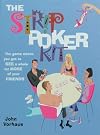 The strip poker kit : the game where you get to see a whole lot more of your friends
