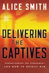 Delivering the Captives: Understanding the Strongman--and How to Defeat Him