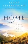 Home: How Heaven and the New Earth Satisfy Our Deepest Longings