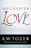 No Greater Love: Experiencing the Heart of Jesus Through the Gospel of John