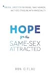 Hope for the Same-Sex Attracted: Biblical Direction for Friends, Family Members, and Those Struggling With Homosexuality