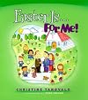 Easter Is…for Me! (A For Me Book)