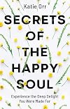 Secrets of the Happy Soul